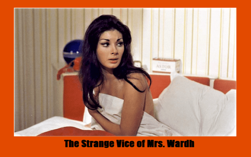 The Strange Vice of Mrs. Wardh. Βία, μυστήριο και ερωτισμός στα σέβεντις
